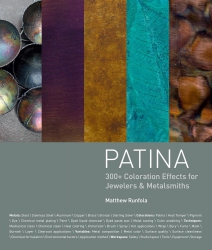 Patina : 300+ Coloration Effects for Jewelers & Metalsmiths