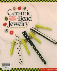 Ceramic Bead Jewelry: 30 Fired & Inspired Projects