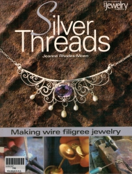 Silver Threads : Making Wire Filigree Jewelry